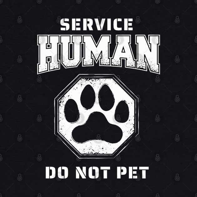 Service human do not pet, Respect the Service Human by Life2LiveDesign